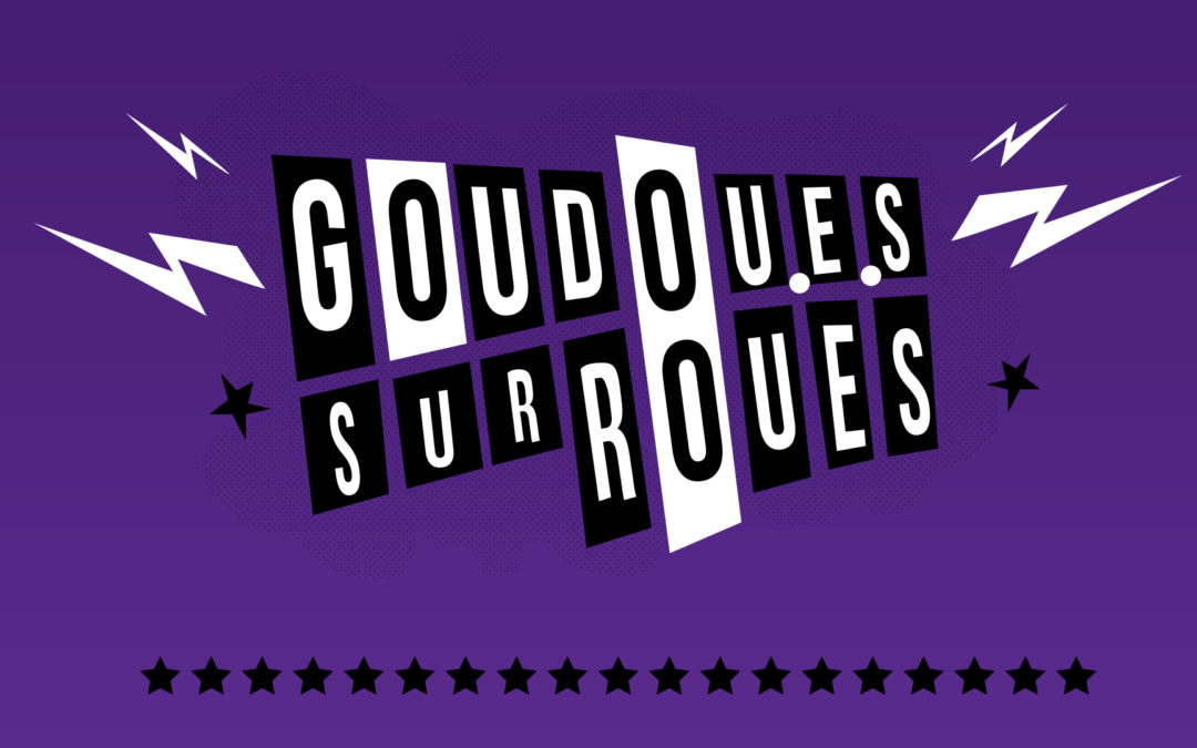 Goudou.e.s Sur Rou.e.s